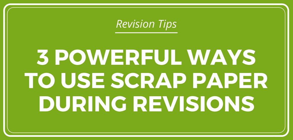 3 Ways to Use Scrap Paper During Story Revisions